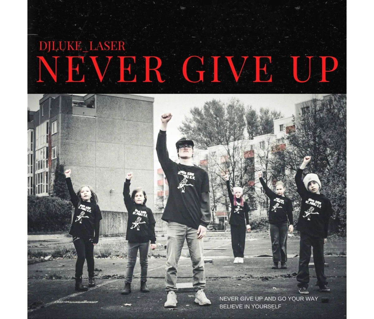 Never Give Up - DJLuke_Laser